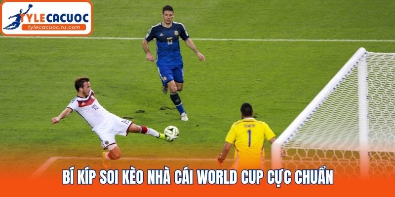 Bí kíp soi kèo nhà cái World Cup cực chuẩn