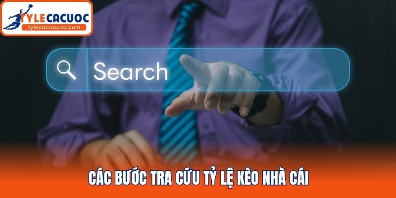 Các bước tra cứu tỷ lệ kèo nhà cái
