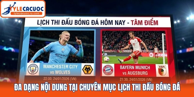 Đa dạng nội dung tại chuyên mục lịch thi đấu bóng đá