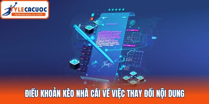 Điều khoản kèo nhà cái về việc thay đổi nội dung