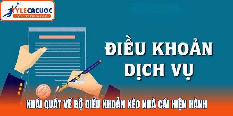 Khái quát về bộ điều khoản kèo nhà cái hiện hành