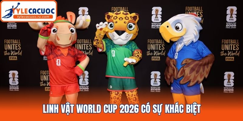 Linh vật world cup 2026 có sự khác biệt