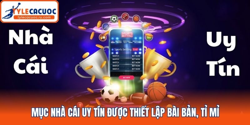 Mục nhà cái uy tín được thiết lập bài bản, tỉ mỉ