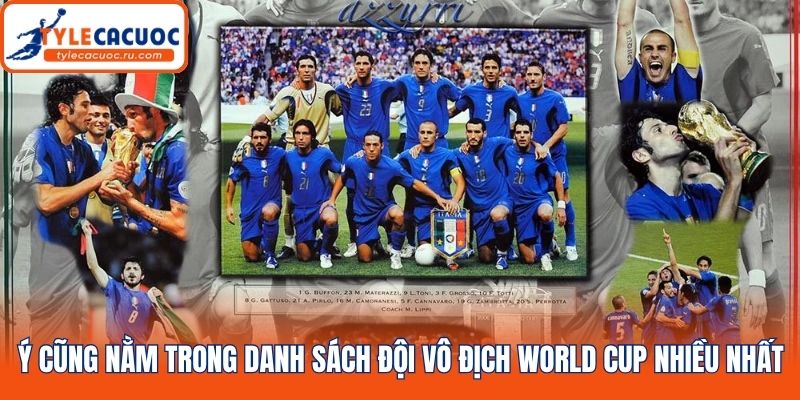 Ý cũng nằm trong danh sách đội vô địch World Cup nhiều nhất